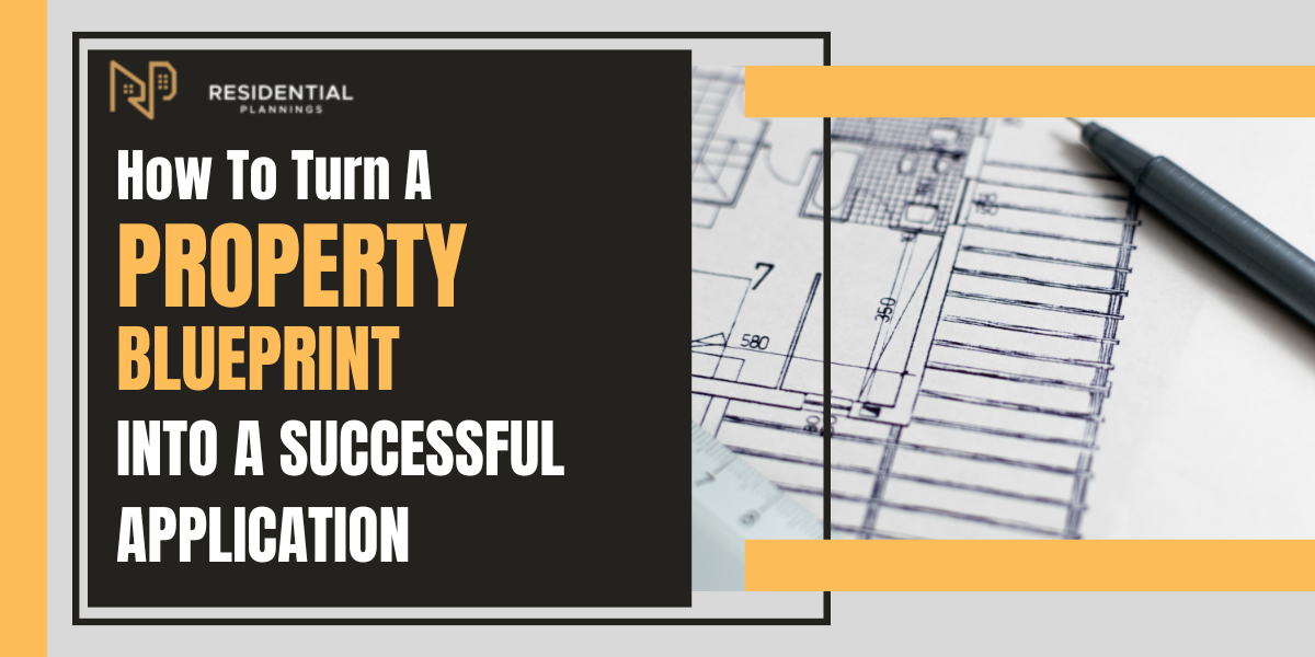How to Turn a Property Blueprint into a Successful Application 1 how to turn a property blueprint into a successful application