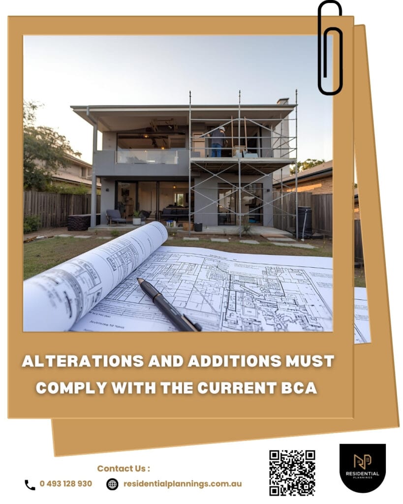 Do Residential Alterations Need to Comply with the Current Building Code of Australia (BCA)? 2 Alterations and Additions Must Comply with the Current BCA